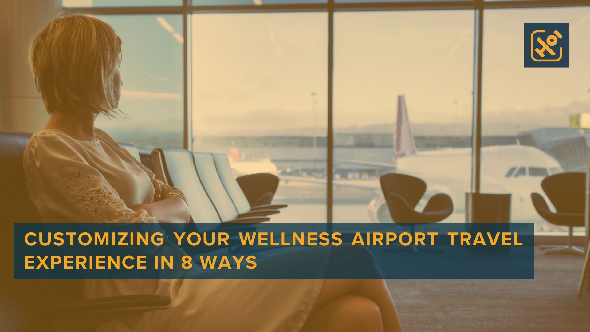 Customizing Your Wellness Airport Travel Experience in 8 Ways